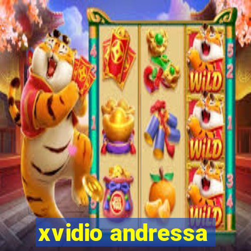 xvidio andressa